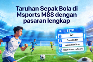 Taruhan Sepak Bola di Msports M88 dengan pasaran lengkap